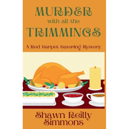 Murder with all the Trimmings: A Red Carpet Catering Mystery - Paperback