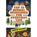 Top 10 Herbal Medicines for Everyday Life for Beginners - Paperback