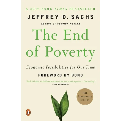 The End of Poverty: Economic Possibilities for Our Time - Paperback