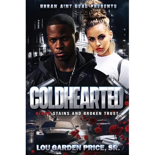 Coldhearted: Blood Stains and Broken Trust - Paperback