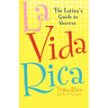 La Vida Rica: The Latina's Guide to Success - Paperback