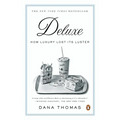 Deluxe: How Luxury Lost Its Luster - Paperback