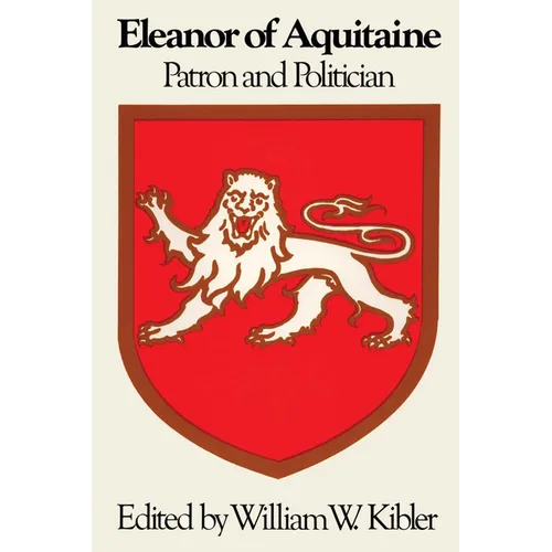 Eleanor of Aquitaine: Patron and Politician - Paperback