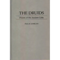 The Druids: Priests of the Ancient Celts - Hardcover