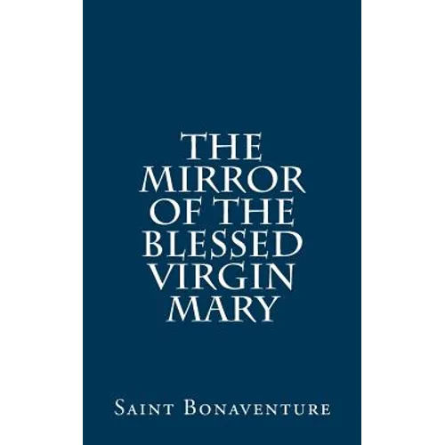 The Mirror of the Blessed Virgin Mary - Paperback