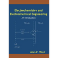 Electrochemistry and Electrochemical Engineering. An Introduction - Paperback