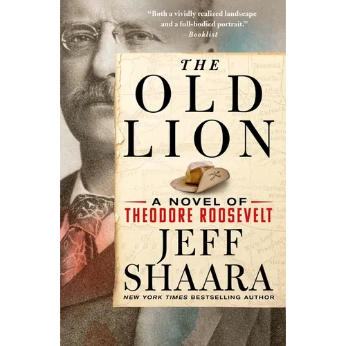 The Old Lion: A Novel of Theodore Roosevelt - Paperback