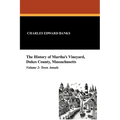 The History of Martha's Vineyard, Dukes County, Massachusetts in Three Volumes (Vol. 2): Town Annals - Paperback