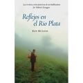 Reflejos en el Río Plata: Las Treinta y Siete Prácticas de un Bodhisattva - Paperback