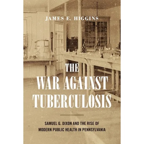 The War Against Tuberculosis - Hardcover