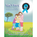 Sam's Story: Children Trying to Understand Ptsd - Paperback