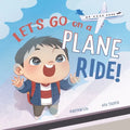 Let's go on a plane ride!: A First-Time Airport and Airplane Adventure for Young Travelers - Paperback