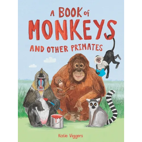 A Book of Monkeys (and Other Primates) - Hardcover