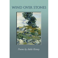 Wind Over Stones: Poems By Adele Kenny - Paperback