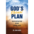 God's Eternal Plan: Basic Instruction Before Leaving Earth - Paperback