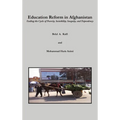 Education Reform in Afghanistan: Ending the Cycle of Poverty, Instability, Inequity, and Dependency - Hardcover
