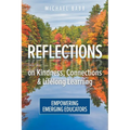Reflections on Kindness, Connections and Lifelong Learning: Empowering Emerging Educators - Paperback