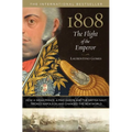 1808: The Flight of the Emperor: How a Weak Prince, a Mad Queen, and the British Navy Tricked Napoleon and Changed the New World - Hardcover