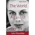 The World Against Her Skin - Paperback