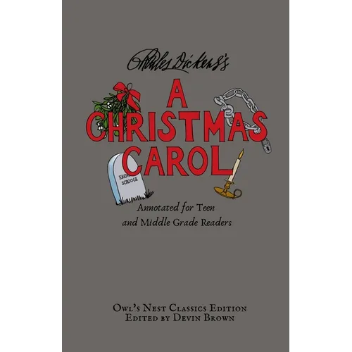 A Christmas Carol: Annotated for Teen and Middle Grade Readers - Paperback