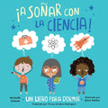 ¡A Soñar Con La Ciencia! (Spanish Edition) - Hardcover
