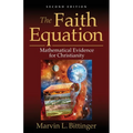 The Faith Equation: Mathematical Evidence for Christianity - Paperback