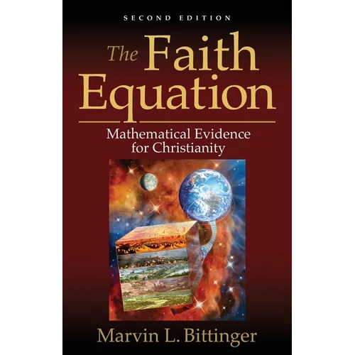 The Faith Equation: Mathematical Evidence for Christianity - Paperback