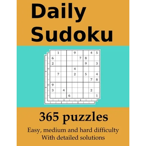 Daily Sudoku: 365 puzzles with detailed solutions: In easy, medium and hard difficulty - Paperback