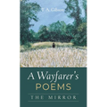 A Wayfarer's Poems: The Mirror - Paperback