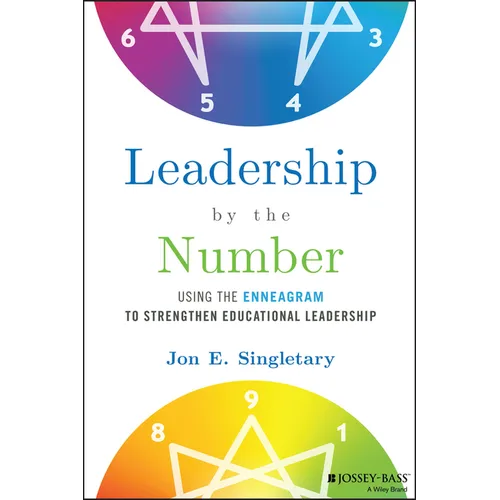 Leadership by the Number: Using the Enneagram to Strengthen Educational Leadership - Paperback