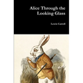 Alice Through the Looking Glass - Paperback