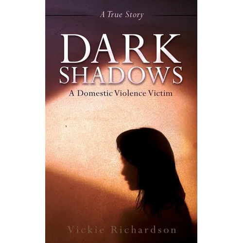 Dark Shadows: A Domestic Violence Victim - Paperback