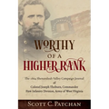 Worthy of a Higher Rank: The 1864 Shenandoah Valley Campaign Journal of Colonel Joseph Thoburn, Commander, First Infantry Division, Army of Wes - Paperback