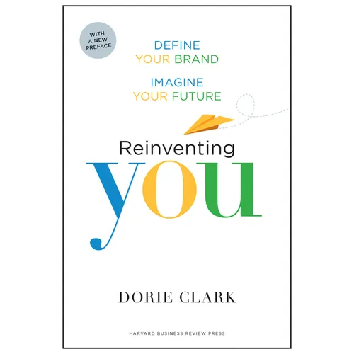 Reinventing You: Define Your Brand, Imagine Your Future - Paperback