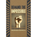 Demand the Impossible: Essays in History as Activism - Paperback