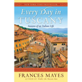 Every Day in Tuscany: Seasons of an Italian Life - Paperback