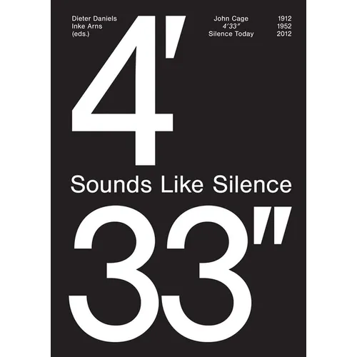 John Cage: 4'33''- Sounds Like Silence: Silence Today - Paperback