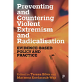 Preventing and Countering Violent Extremism and Radicalisation: Evidence-Based Policy and Practice - Paperback