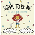 Happy To Be Me: An Indigo Blue Adventure - Hardcover