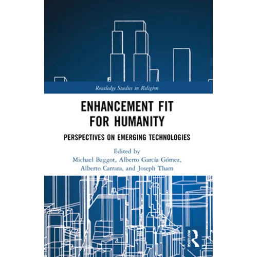 Enhancement Fit for Humanity: Perspectives on Emerging Technologies - Paperback