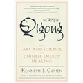 The Way of Qigong: The Art and Science of Chinese Energy Healing - Paperback