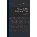 Me And My Russian Wife - Hardcover