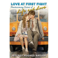 Love at First Fight: Heartwarming Stories of Life and Love - Paperback
