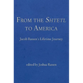 From the Shtetl to America: Jacob Rassen's Lifetime Journey - Hardcover