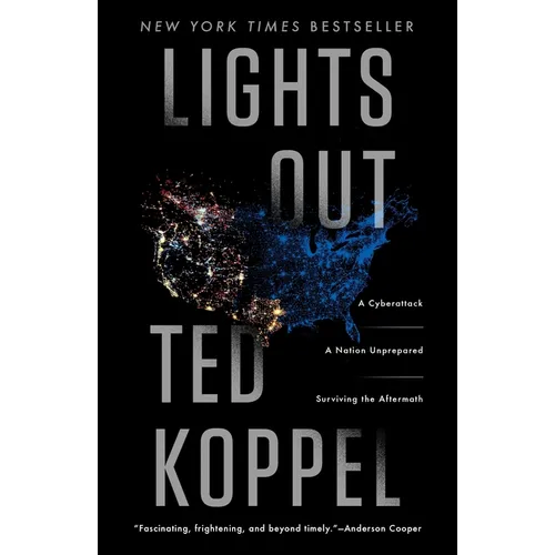 Lights Out: A Cyberattack: A Nation Unprepared: Surviving the Aftermath - Paperback