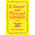 A Queer and Pleasant Danger: The True Story of a Nice Jewish Boy Who Joins the Church of Scientology, and Leaves Twelve Years Later to Become the Love - Paperback