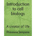 Introduction to cell biology: A creator of life - Paperback