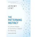 Patterning Instinct: A Cultural History of Humanity's Search for Meaning - Hardcover