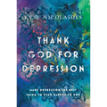 Thank God For Depression - Paperback