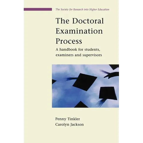 The Doctoral Examination Process: A Handbook for Students, Examiners and Supervisors - Paperback